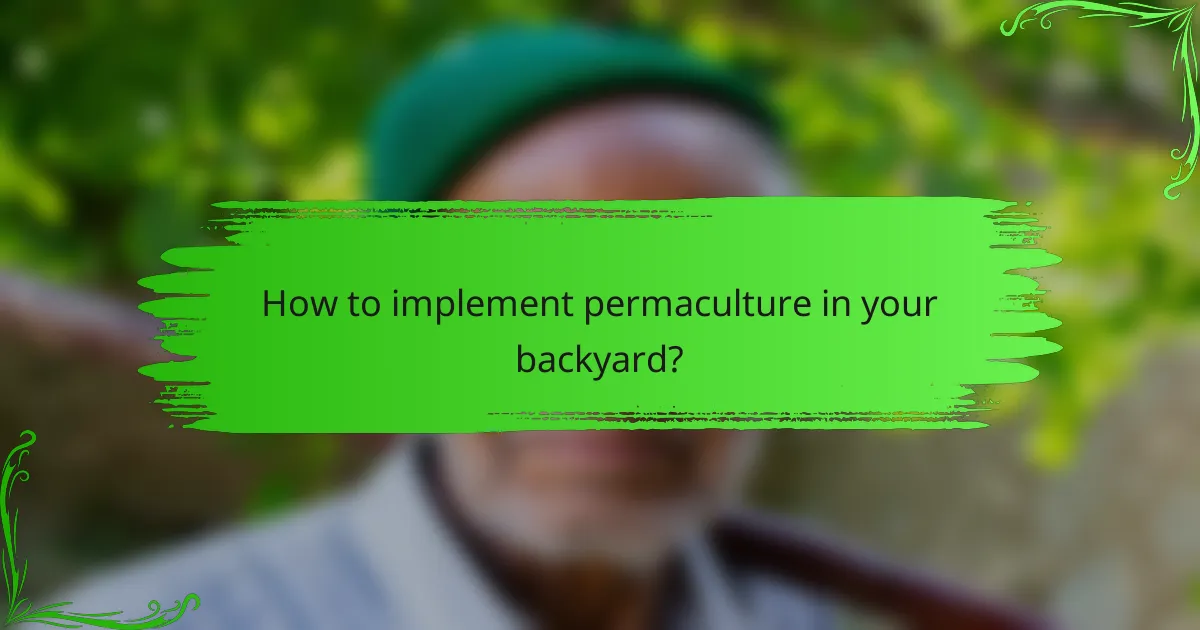 How to implement permaculture in your backyard?