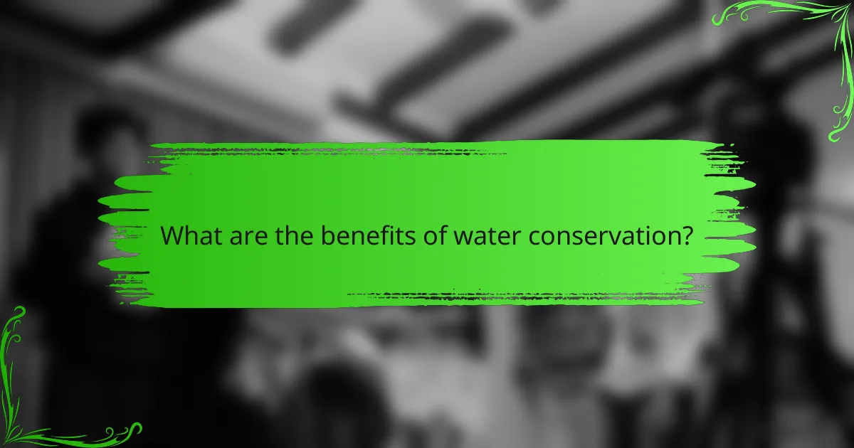 What are the benefits of water conservation?