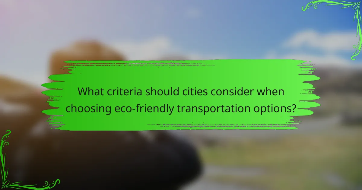 What criteria should cities consider when choosing eco-friendly transportation options?