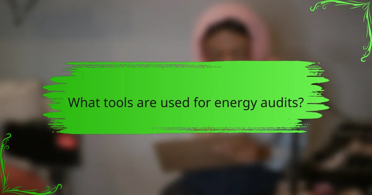 What tools are used for energy audits?