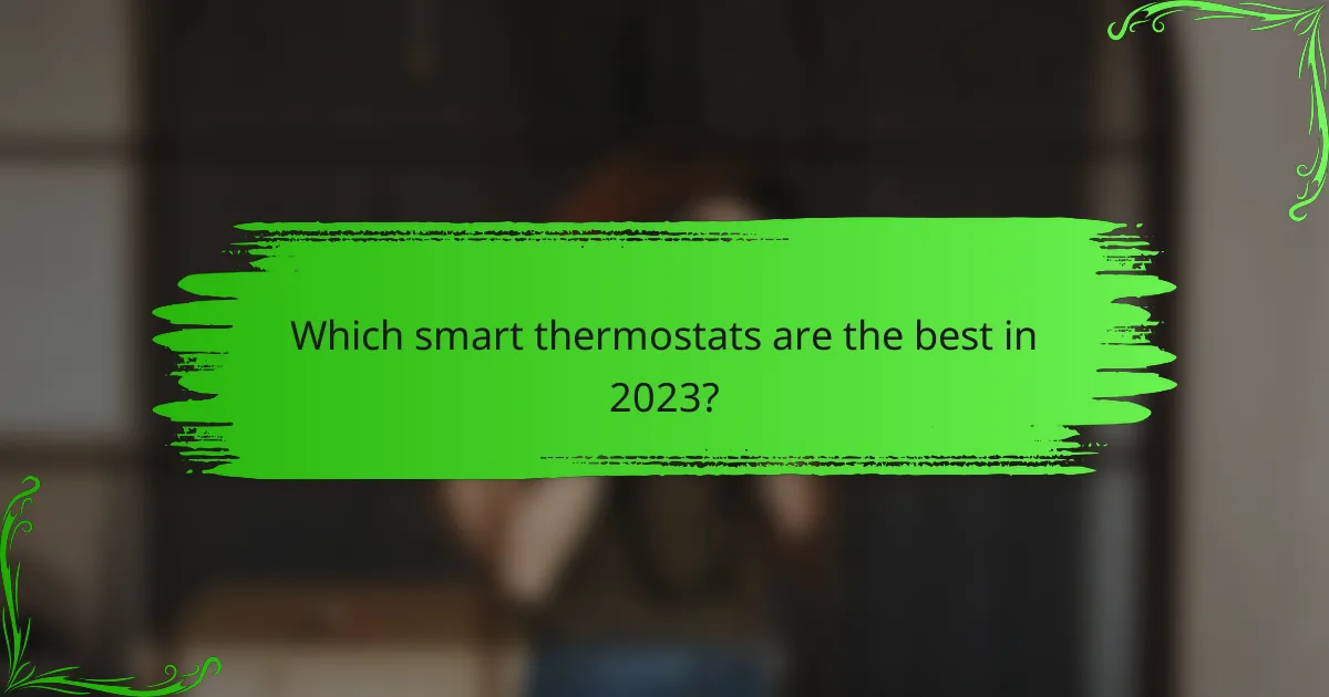 Which smart thermostats are the best in 2023?